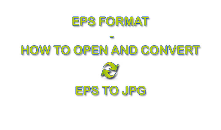 EPS format – how to open and convert EPS to JPG
